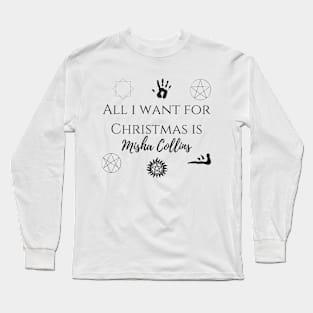 all i want for Christmas is Misha Collins Long Sleeve T-Shirt